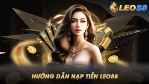 hướng dẫn Nạp Tiền Leo88