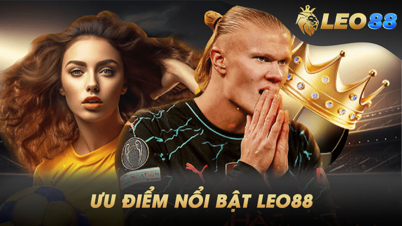 Ưu điểm nổi bật của Leo88